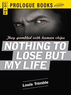 cover image of Nothing to Lose But My Life